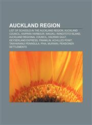 Auckland Region List of schools in the Auckland Region, Auckland Council, Kaipara Harbour, Waiuku, Rangitoto Island, Auckland Regional Council,1156398800,9781156398807
