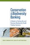 Conservation and Biodiversity Banking A Guide to Setting Up and Running Biodiversity Credit Trading Systems,1844078140,9781844078141