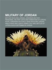 Military of Jordan Battles involving Jordan, Jordanian military personnel, Military units and formations of Jordan, Royal Jordanian Air Force,1156535565,9781156535561