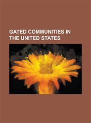 Gated Communities in the United States Atlantis, Florida, Auburn Lake Trails, California, Bell Canyon, California, Bettencourt Ranch, California, Bev,1156009901,9781156009901
