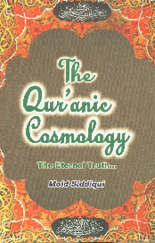 The Qur'anic Cosmology The Eternal Truth... 1st Edition,8171513441,9788171513444