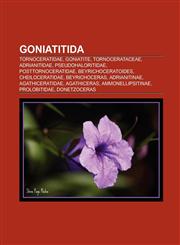 Goniatitida Tornoceratidae, Goniatite, Tornocerataceae, Pseudohaloritidae, Adrianitidae, Posttornoceratidae, Beyrichoceratoides,1155626001,9781155626000