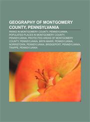 Geography of Montgomery County, Pennsylvania Parks in Montgomery County, Pennsylvania, Populated places in Montgomery County, Pennsylvania,1233291521,9781233291526