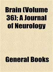 Brain (Volume 36); A Journal of Neurology,1153306093,9781153306096