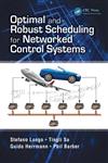 Optimal and Robust Scheduling for Networked Control Systems,1466569549,9781466569546