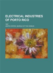 Electrical industries of Porto Rico; 1907,1234382725,9781234382728