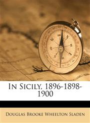 In Sicily, 1896-1898-1900 Volume 1,1177727048,9781177727044
