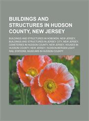Buildings and structures in Hudson County, New Jersey Buildings and structures in Hoboken, New Jersey, Buildings and structures in Jersey City,1233139177,9781233139170