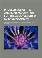 Proceedings of the American Association for the Advancement of Science Volume 10,123654420X,9781236544209