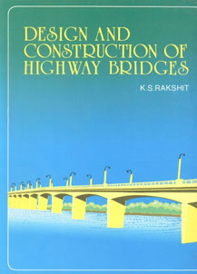 Design and Construction of Highway Bridges,817381371X,9788173813719