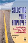 Selecting Your Employer A Guide to an Informed Pursuit of the Best Career for You,0877193703,9780877193708