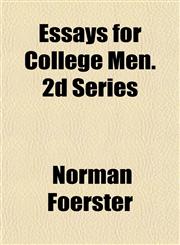 Essays for College Men. 2d Series,1154975274,9781154975277