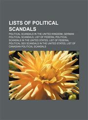 Lists of political scandals Political scandals in the United Kingdom, German political scandals,1155922255,9781155922256