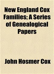New England Cox Families; A Series of Genealogical Papers,1153054272,9781153054270