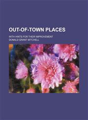 Out-of-town places; with hints for their improvement,1150692812,9781150692819
