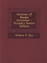 Outlines of Basque Grammar,1289410313,9781289410315