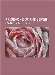 Pride--One of the Seven Cardinal Sins (Volume 1),1151004448,9781151004444