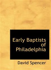 Early Baptists of Philadelphia,1117350142,9781117350141