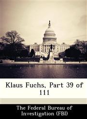 Klaus Fuchs, Part 39 of 111,128846083X,9781288460830