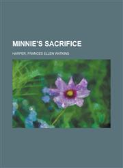 Minnie's Sacrifice,1153744384,9781153744386