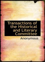 Transactions of the Historical and Literary Committee,1116200643,9781116200645