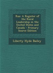 Rus A Register of the Rural Leadership in the United States and Canada - Primary Source Edition,1293145246,9781293145241