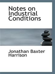 Notes on Industrial Conditions,1113368942,9781113368942