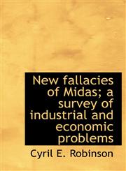 New fallacies of Midas; a survey of industrial and economic problems,1115937715,9781115937719