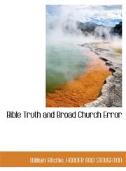 Bible Truth and Broad Church Error,1140377418,9781140377412