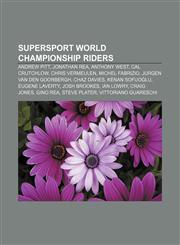 Supersport World Championship riders Andrew Pitt, Jonathan Rea, Anthony West, Cal Crutchlow, Chris Vermeulen, Michel Fabrizio,1233120220,9781233120222