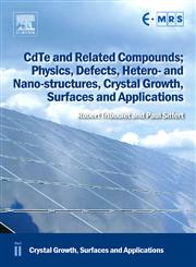 CdTe and Related Compounds Physics, Defects, Hetero-and Nano-structures, Crystal Growth, Surfaces and Applications, Crystal Growth, Surfaces and Applications 1st Edition,008096513X,9780080965130