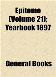 Epitome (Volume 21); Yearbook 1897,115289935X,9781152899353