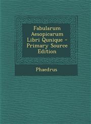Fabularum Aesopicarum Libri Qunique - Primary Source Edition,1294070177,9781294070177
