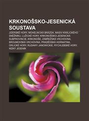 Krkonošsko-jesenická soustava Jizerské hory, Mohelnická brázda, Masiv Králického Sněžníku, Lužické hory, Krkonošsko-jesenická subprovincie,1232834572,9781232834571