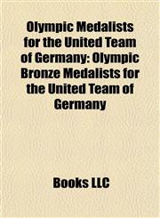 Olympic Medalists for the United Team of Germany Olympic Bronze Medalists for the United Team of Germany,1157897703,9781157897705