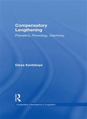 Compensatory Lengthening Phonetics, Phonology, Diachrony,0415941601,9780415941600