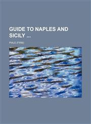 Guide to Naples and Sicily,1459099257,9781459099258