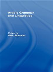 Arabic Grammar and Linguistics,0700710078,9780700710072