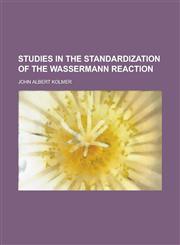 Studies in the Standardization of the Wassermann Reaction,1236935977,9781236935977