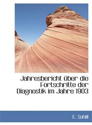 Jahresbericht über die Fortschritte der Diagnostik im Jahre 1903,1113016906,9781113016904