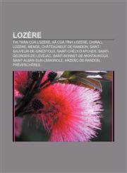 Lozère Thị trấn của Lozère, Xã của tỉnh Lozère, Chirac, Lozère, Mende, Châteauneuf-de-Randon, Saint-Sauveur-de-Ginestoux, Saint-Chély-d'Apcher,1233873466,9781233873463
