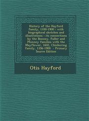 History of the Hayford Family, 1100-1900 With Biographical Sketches and Illustrations: Its Connections by the Bonney, Fuller and Phinney Families Wit,129376759X,9781293767597