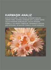 Karmaşık analiz Kontür integrali yöntemleri, Karmaşık düzlem, Cebirin temel teoremi, Karmaşık sayı, Laurent serisi, Cauchy-Riemann denklemleri,1232939757,9781232939757