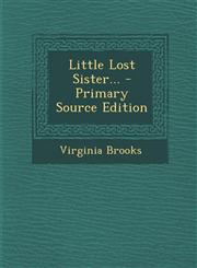 Little Lost Sister... - Primary Source Edition,1293918172,9781293918173
