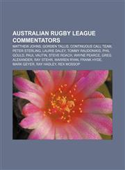Australian rugby league commentators Matthew Johns, Gorden Tallis, Continuous Call Team, Peter Sterling, Laurie Daley, Tommy Raudonikis,1233075179,9781233075171