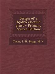 Design of a Hydro-Electric Plant - Primary Source Edition,1294635522,9781294635529