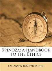 Spinoza; a handbook to the Ethics,1178072673,9781178072679