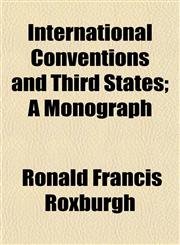 International Conventions and Third States; A Monograph,115233929X,9781152339293