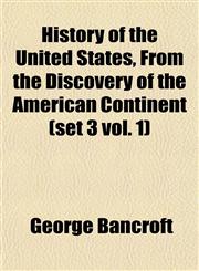 History of the United States, From the Discovery of the American Continent (set 3 vol. 1),1152317229,9781152317222