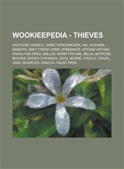 Wookieepedia - Thieves Aach Een, Aemele, Ahric Korownosek, Aia, Alkhara Bandits, Anky Fremp, Arns Grimraker, Artzam Hathan, Ashala Ma-Dred, B,1234810301,9781234810306